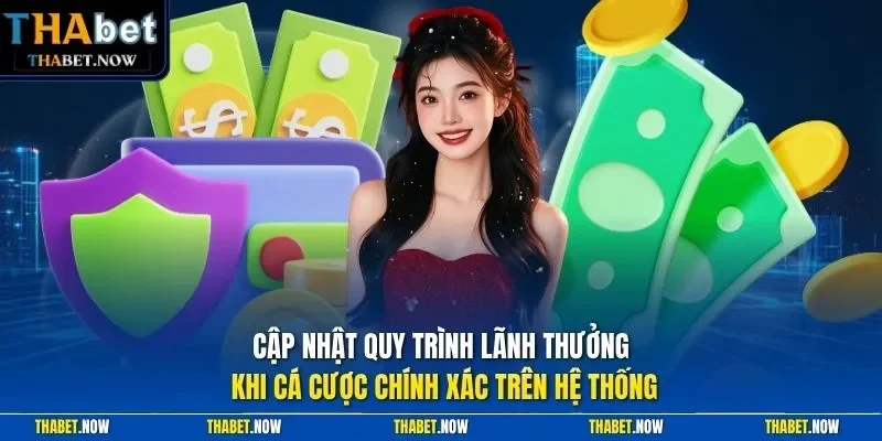 Cập nhật quy trình lãnh thưởng khi cá cược chính xác trên hệ thống
